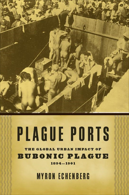 Plague Ports, Myron Echenberg