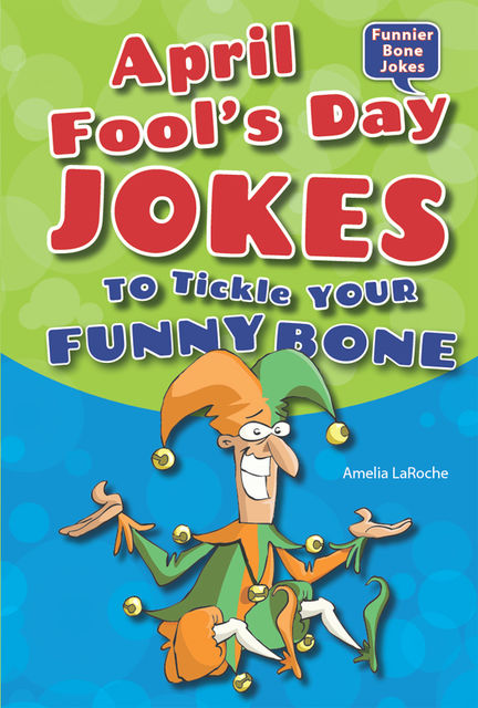 April Fool's Day Jokes to Tickle Your Funny Bone, Amelia LaRoche