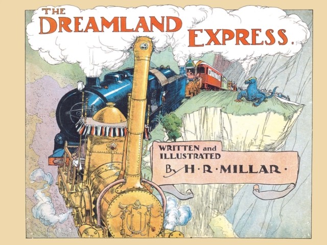 The Dreamland Express, H.R.Millar