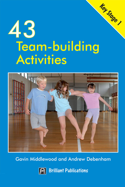 43 Team Building Activities for Key Stage 1, Gavin Middlewood