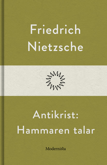 Antikrist & Hammaren talar, Friedrich Nietzsche