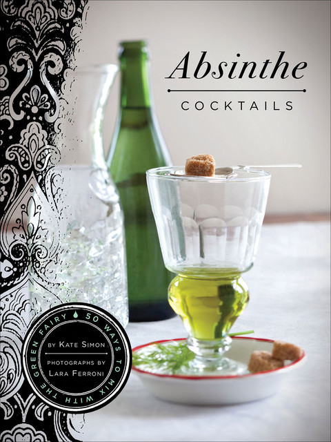 Absinthe Cocktails, Kate Simon