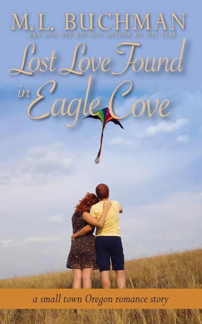 Lost Love Found in Eagle Cove, M.L. Buchman