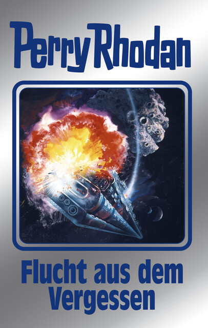 Perry Rhodan 163: Flucht aus dem Vergessen (Silberband), Kurt Mahr, Peter Griese, H.G. Francis, Arndt Ellmer, Ernst Vlcek, K.H. Scheer, Robert Feldhoff