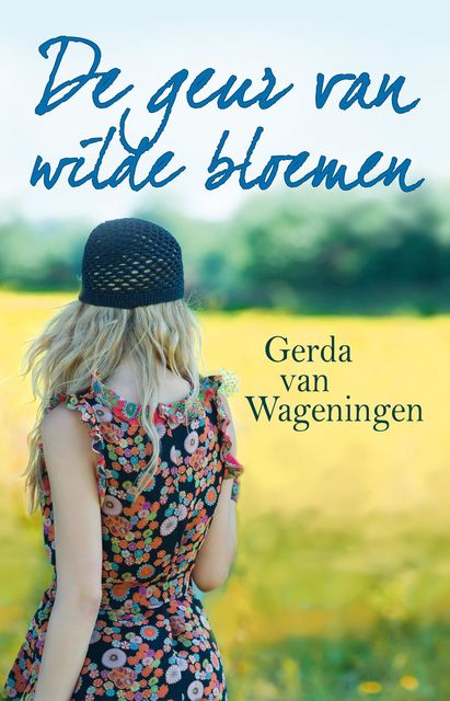 De geur van wilde bloemen, Gerda van Wageningen