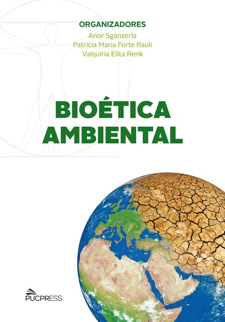 Bioética ambiental, Anor Sganzerla, Patricia Maria Forte Rauli, Valquíria Elita Renk