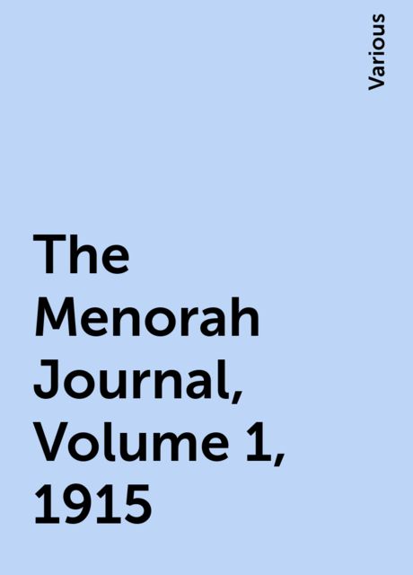 The Menorah Journal, Volume 1, 1915, Various