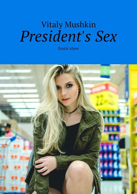 President's Sex. Erotic slave, Vitaly Mushkin