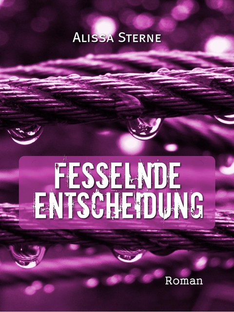 Fesselnde Entscheidung, Alissa Sterne