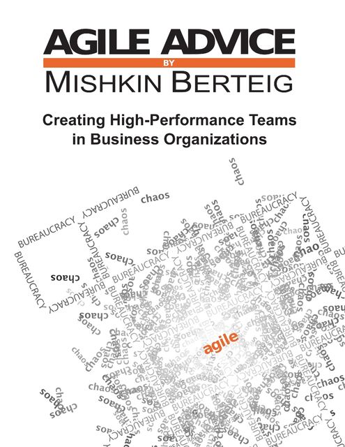 Agile Advice – Creating High Performance Teams In Business Organizations, Mishkin Berteig