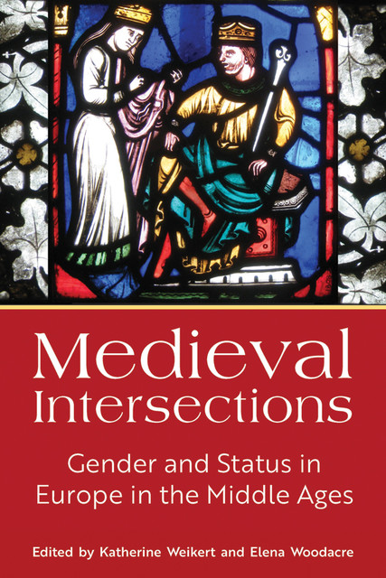 Medieval Intersections, Katherine Weikert, Elena Woodacre