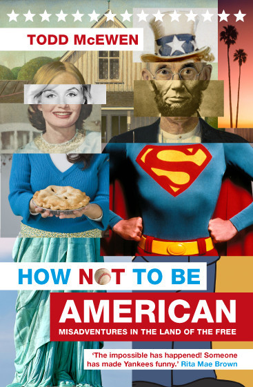 How Not to Be American, Todd McEwen