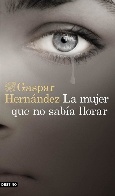 La mujer que no sabía llorar, Gaspar Hernández