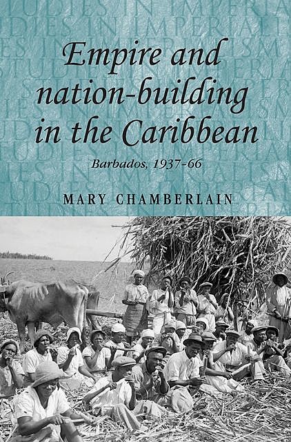 Empire and nation-building in the Caribbean, Mary Chamberlain