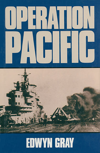 Operation Pacific, Edwyn Gray