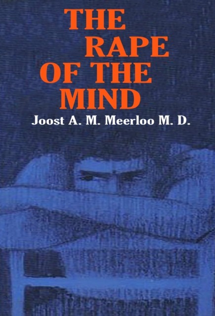 Rape of the Mind, Joost Meerloo