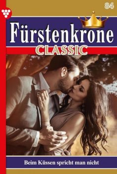 Fürstenkrone Classic 84 – Adelsroman, Sina Holl