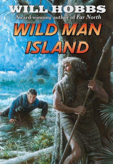 Wild Man Island, Will Hobbs