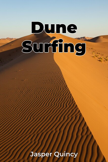 Dune Surfing, Jasper Quincy