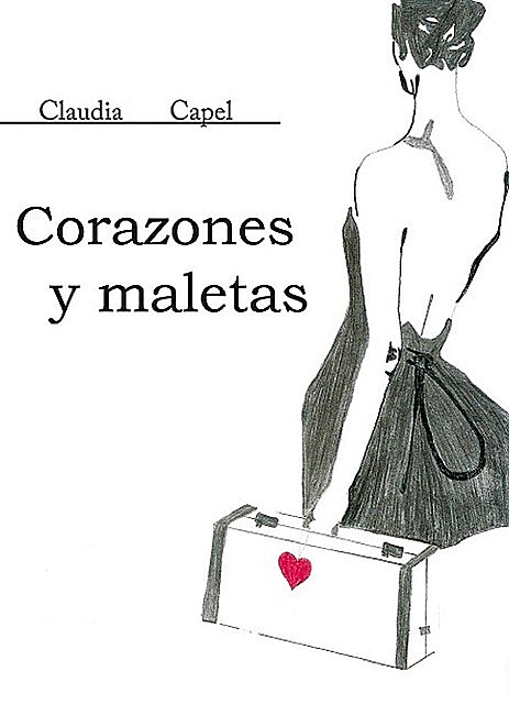 Corazones y maletas, Claudia Capel