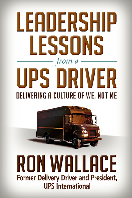 Leadership Lessons from a UPS Driver, Ron Wallace