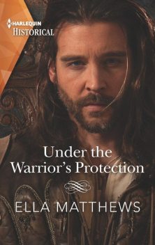 Under the Warrior's Protection, Ella Matthews