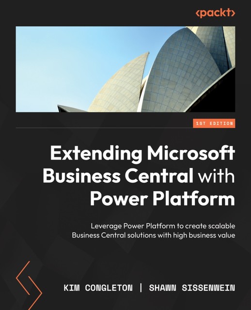 Extending Microsoft Business Central with Power Platform, Kim Congleton, Shawn Sissenwein