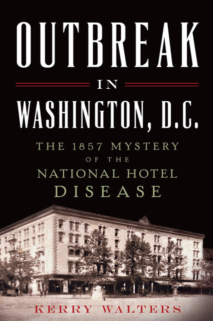 Outbreak in Washington, D. C, Kerry Walters