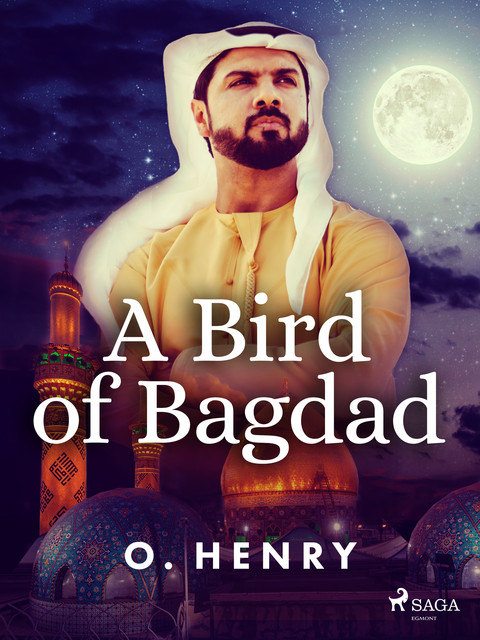 A Bird of Bagdad, O.Henry