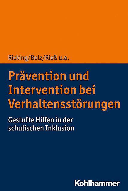 Prävention und Intervention bei Verhaltensstörungen, Heinrich Ricking, Manfred Wittrock, Bastian Rieß, Tijs Bolz