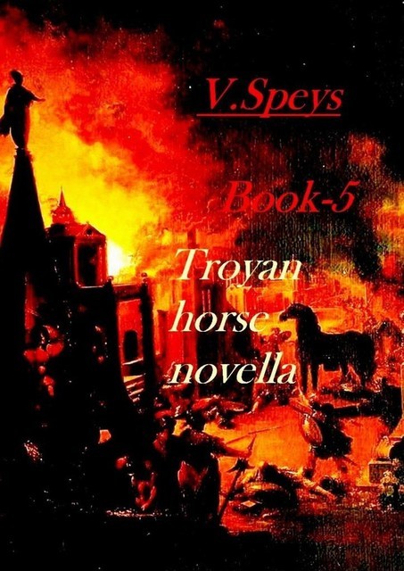 Book-5. Troyan horse, novella, V. Speys