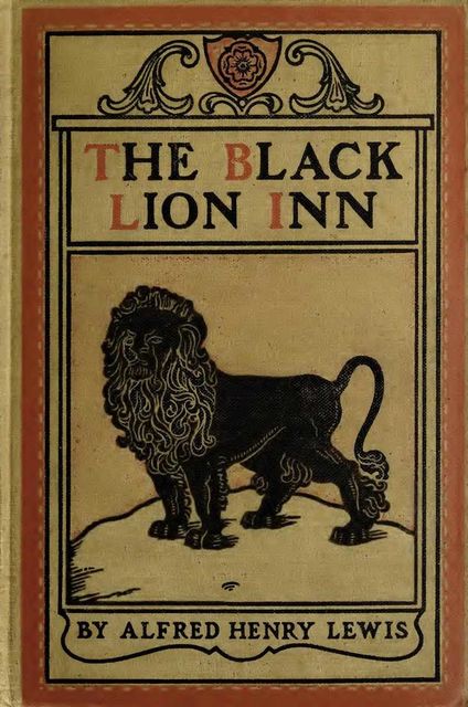 The Black Lion Inn, Alfred Henry Lewis
