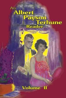 An Albert Payson Terhune Reader Vol. II, Albert Payson Terhune