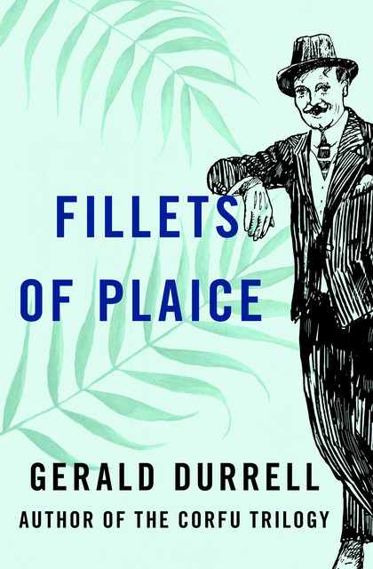 Fillets of Plaice, Gerald Durrell