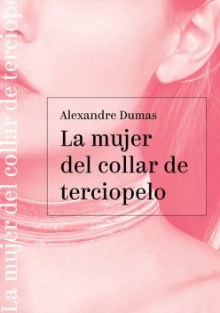 La mujer del collar de terciopelo, Alexandre Dumas
