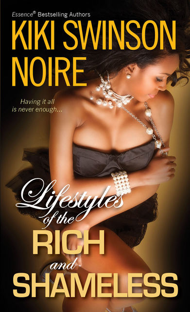 Lifestyles of the Rich and Shameless, Swinson Kiki, Noire