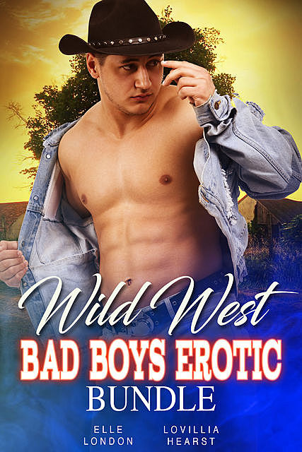 Wild West Bad Boys Erotic Bundle, Elle London, Lovillia Hearst