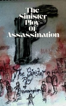 The Sinister Ploy Of Assassination, Sapto Mitra