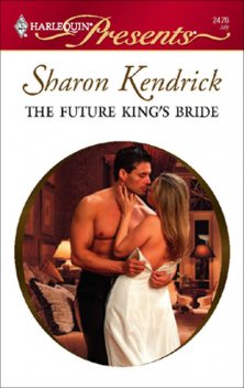 The Future King's Bride, Sharon Kendrick