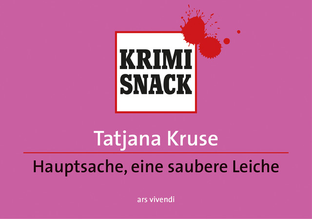 Hauptsache eine saubere Leiche (eBook), Tatjana Kruse