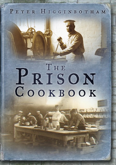 The Prison Cookbook, Peter Higginbotham