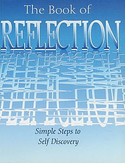 The Book of Reflection: Simple Steps to Self Discovery, Arcturus