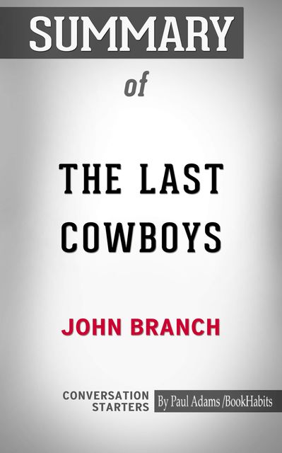 Summary of The Last Cowboys: A Pioneer Family in the New West, Paul Adams