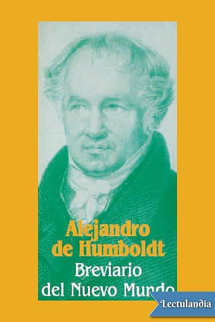 Breviario del Nuevo Mundo, Alexander von Humboldt