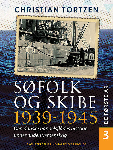 Søfolk og skibe 1939–1945. Den danske handelsflådes historie under anden verdenskrig. Bind 3. De første år, Christian Tortzen