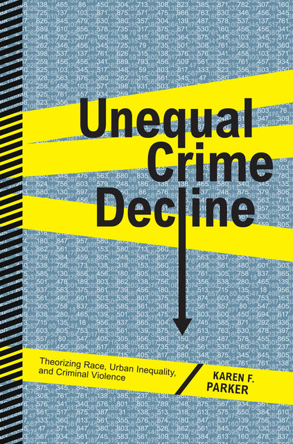 Unequal Crime Decline, Karen Parker