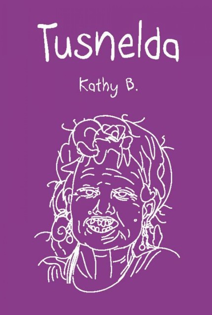 Tusnelda, Kathy B.