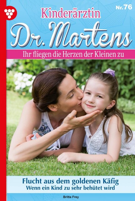 Kinderärztin Dr. Martens 76 – Arztroman, Britta Frey