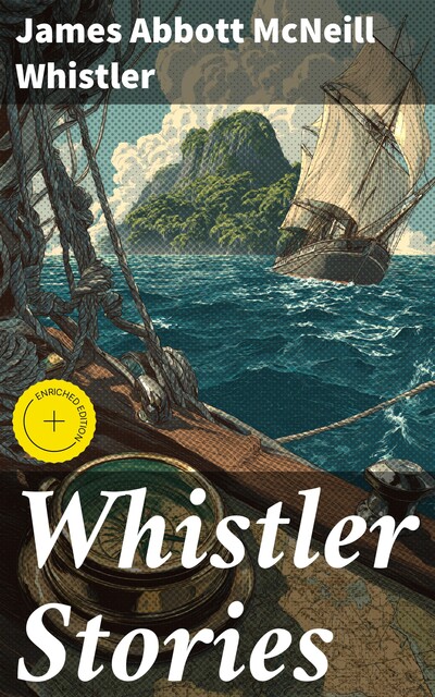 Whistler Stories, James Abbott McNeill Whistler