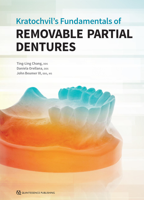 Kratochvil's Fundamentals of Removable Partial Dentures, Daniela Orellana, John Beumer III, Ting-Ling Chang